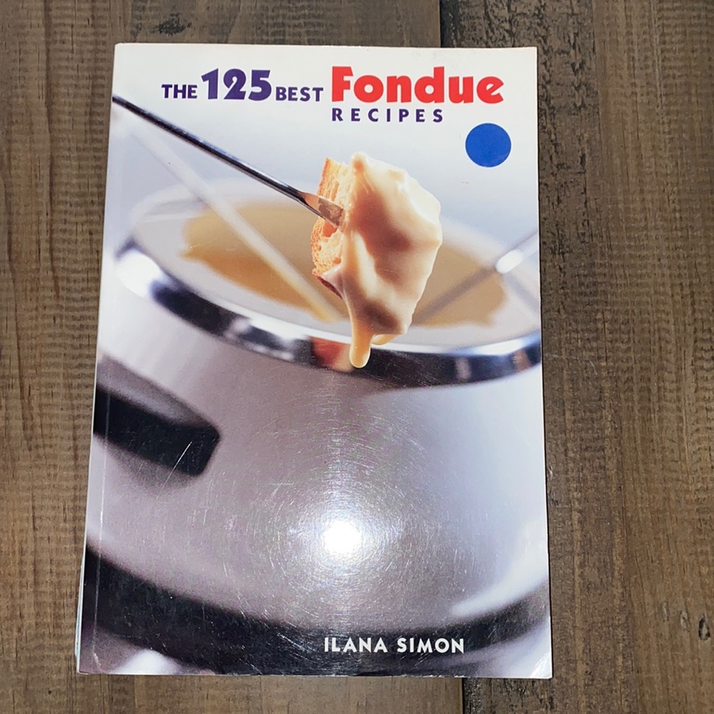 Ilana Simon the 125 best fondue recipe book EUC